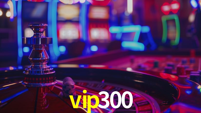 vip300